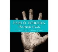 The Hands of Day Pablo Neruda (Auteur)