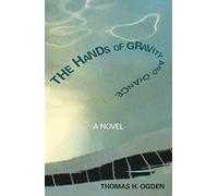 Thomas Ogden – The Hands of Gravity and Chance – Livre en VO