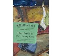 The Hands of the Living God Marion Milner (Auteur)