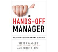 The Hands-Off Manager: How to Mentor People and Allow Them to Be Successful