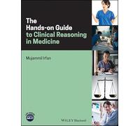 The Hands-on Guide to Clinical Reasoning in Medicine