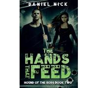 The Hands That Feed: Hound of the Gods Book Two