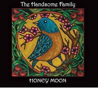 The Handsome Family - Honey Moon