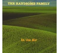 The Handsome Family - In The Air - Digipack