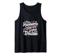 The Handsome Ones Are Always Trouble Attractif ----- Débardeur