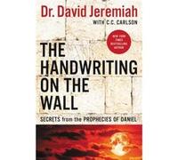 The Handwriting on the Wall by Dr. David Jeremiah Dr. David Jeremiah (Auteur)