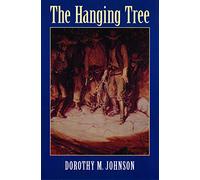 The Hanging Tree by Dorothy M. Johnson Dorothy M. Johnson (Auteur)