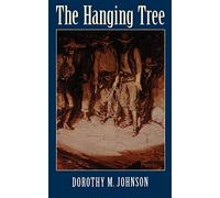 The Hanging Tree by Dorothy M. Johnson Dorothy M. Johnson (Auteur)