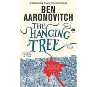 The Hanging Tree: Book 6 in the #1 bestselling Rivers of London series