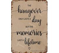 The Hangover Only Lasts A Day But The Memories Last A Lifetime Boîte métallique vintage 20 x 30 cm Décoration murale pour la maison, la cuisine, la salle de bain, la ferme, le jardin, le garage,