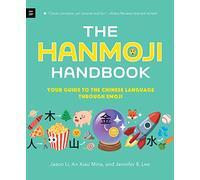 The Hanmoji Handbook: Your Guide to the Chinese Language Through Emoji
