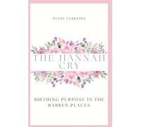 The Hannah Cry - Birthing Purpose in the Barren Places