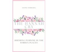 The Hannah Cry - Birthing Purpose in the Barren Places