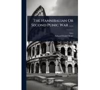 The Hannibalian Or Second Punic War ......