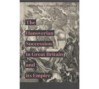 The Hanoverian Succession in Great Britain and its Empire Unknown (Auteur)