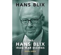 The Hans Blix Iraq War Diaries: 2000-2003