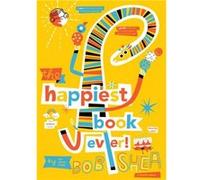 The Happiest Book Ever by Bob Shea Inconnu (Auteur)