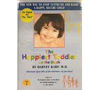 The Happiest Toddler on the Block The New Way to Stop Tantrums and Raise a Happy, Secure Child Vol 1