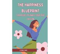 The Happiness Blueprint