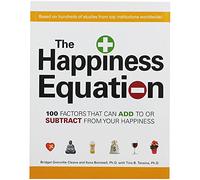 The Happiness Equation: 100 Factors That Can Add to or Subtract from How Happy You Are
