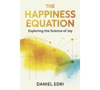 The Happiness Equation: Exploring the Science of Joy