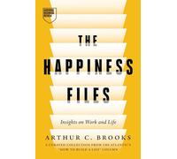 The Happiness Files: Insights on Work and Life