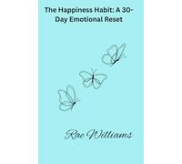 The Happiness Habit: A 30-Day Emotional Reset
