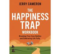 The Happiness Trap Workbook: Breaking free from battles and embracing life fully