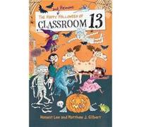 The Happy and Heinous Halloween of Classroom 13 - Matthew J. Gilbert - Little Brown amp Company - Livre en Anglais - Paperback Matthew J. GilbertMatthew J. Gilbert (Auteur)