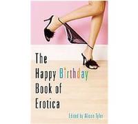 The Happy Birthday Book of Erotica Alison Tyler (Auteur)