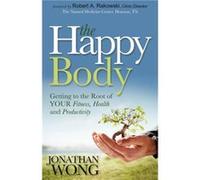 The Happy Body by Jonathan Wong Jonathan Wong (Auteur)