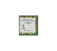 The Happy Boy Outwits The Fairy King: A Happy Boy Adventure About Thinking Differently Paperback Book By Janice Lawrence