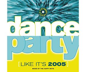 The Happy Boys - Dance Party: Like It's 2005
