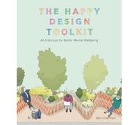 The Happy Design Toolkit: Architecture for Better Mental Wellbeing
