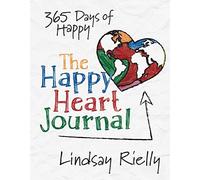 The Happy Heart Journal: 365 Days Of Happy