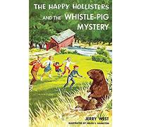 The Happy Hollisters And The Whistle-Pig Mystery