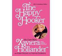 The Happy Hooker: My Own Story by Xaviera Hollander(2002-06-04)