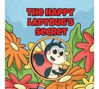 The Happy Ladybug's Secret: A Christian picture book to help kids trust God and grow confident in His love.