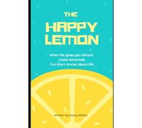 The Happy Lemon: fun short stories about life