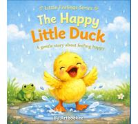 The Happy Little Duck: A gentle story about finding joy