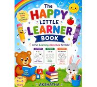 The Happy Little Learner Book: Fun Workbook with Alphabet, Number & Coloring Activities for Preschool and Kindergarten Kids Ages 3-6 | Learn Letters, ... 1-10, Color & Build Early Learning Skills