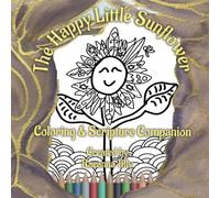 The Happy Little Sunflower: Coloring & Scripture Companion