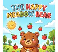 The Happy Meadow Bear: A Cute and Easy Coloring Book for Kids, Simple Illustrations of Bears, Flowers, and Meadow Friends for Toddlers and Preschoolers.