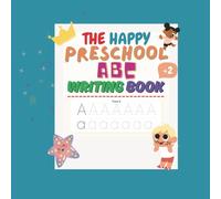 The Happy Preschooler’s ABC Writing Book: Joyful Tracing for Little Learners - Build Confidence & Early Writing Skills!