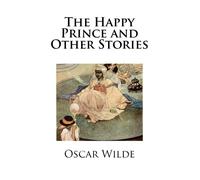 The Happy Prince and Other Stories