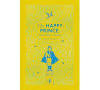 The Happy Prince and Other Stories: The beloved children's classic