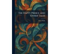 The Happy Prince and Other Tales
