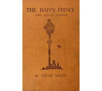 The Happy Prince, And Other Tales