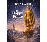 The Happy Prince and Other Tales by Oscar Wilde - Illustrated Classic Edition with Biography for Children, Art by Walter Crane & Olga Guk | OLLI GUK EDITIONS
