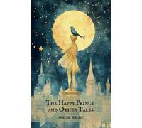 The Happy Prince and other Tales: Oscar Wilde Fairy Tales